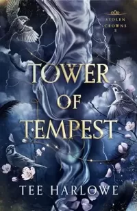 Tower of Tempest: A Steamy Fantasy Romance (Stolen Crowns #3)