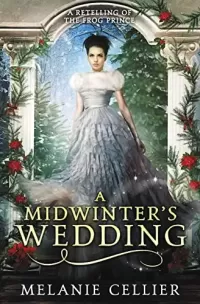 A Midwinter's Wedding: A Retelling of The Frog Prince (The Four Kingdoms #3.5)