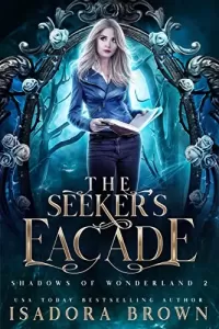 The Seeker's Facade (Shadows of Wonderland #2)