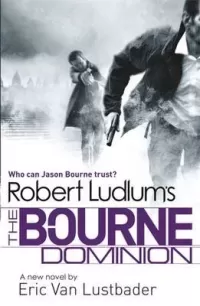 Robert Ludlum's The Bourne Dominion (Jason Bourne #9)