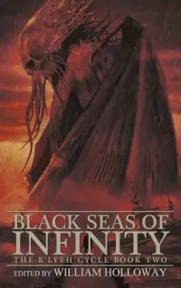 Black Seas of Infinity (The R'lyeh Cycle #2)