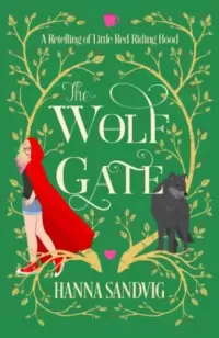 The Wolf Gate: A Retelling of Little Red Riding Hood (Faerie Tale Romances)