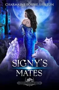 Signy's Mates: A Wolf Shifter Fated Mates Reverse Harem Romance (Billionaire Wolves Series #5)