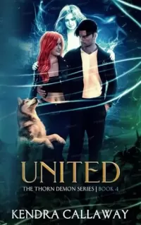 United: An Urban Fantasy Mystery Romance (Thorn Demon #4)