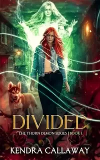 Divided: An Urban Fantasy Mystery Romance (Thorn Demon #1)