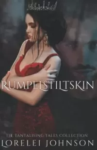 Rumpelstiltskin (Tantalising Tales Collection #7)