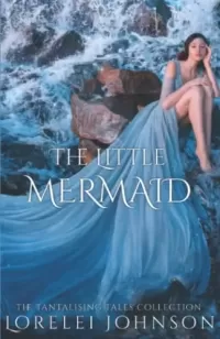 The Little Mermaid (Tantalising Tales Collection #5)