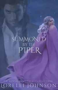 Summoned by the Piper (Tantalising Tales Collection #6)