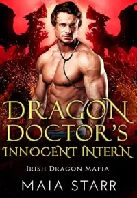 Dragon Doctor's Innocent Intern: A Irish Dragon Shifter Romance (Irish Dragon Mafia #2)