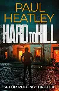 Hard to Kill (Tom Rollins Thrillers #3)