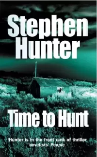 Time to Hunt (Bob Lee Swagger #3)