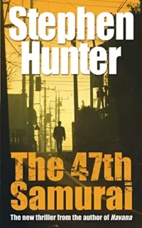 The 47th Samurai (Bob Lee Swagger #4)