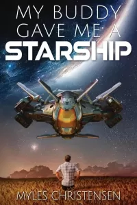 My Buddy Gave Me a Starship (My Buddy's Starship #1)