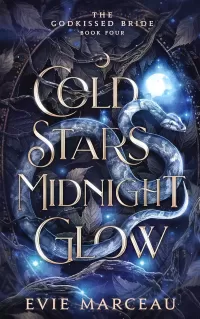 Cold Stars Midnight Glow: A Dark Forbidden Fantasy (The Godkissed Bride #4)