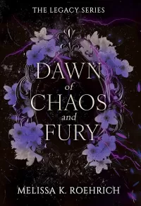 Dawn of Chaos and Fury (The Legacy Series #4)