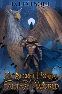 My Secret Portal to A Fantasy World Book 5 (My Secret Portal to A Fantasy World #5)