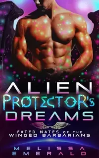 Alien Protector's Dreams: A SciFi Romance (Fated Mates of the Winged Barbarians #4)