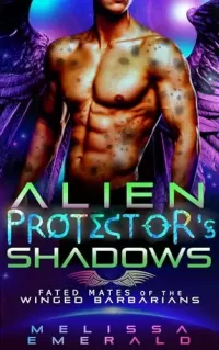 Alien Protector's Shadows: A SciFi Romance (Fated Mates of the Winged Barbarians #3)