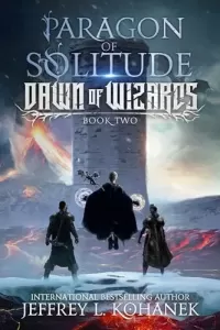 Paragon of Solitude (Dawn of Wizards #2)