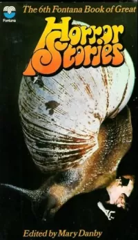 The 6th Fontana Book of Great Horror Stories (The Fontana Book of Great Horror Stories #6)