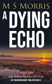 A Dying Echo (DCI Tom Raven Crime Thrillers #9)
