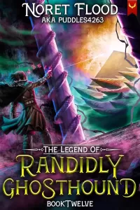 The Legend of Randidly Ghosthound 12: A LitRPG Adventure (The Legend of Randidly Ghosthound #12)