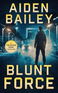 Blunt Force (The Trigger Man #6)