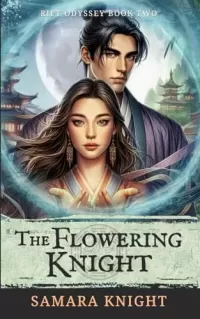 The Flowering Knight: A Historical Fantasy Romance (Rift Odyssey #2)