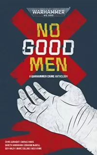 No Good Men (Warhammer 40,000: Warhammer Crime)