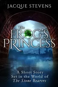 The Frog's Princess (The Stone Bearers #0.5)