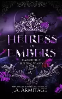 Heiress of Embers: A Sleeping Beauty retelling (Kingdom of Fairytales: A Sleeping Beauty Retelling #2)