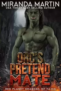 Orc's Pretend Mate (Red Planet Dragons of Tajss #34)