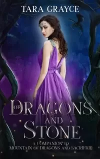 Of Dragons and Stone: A Companion to Mountain of Dragons and Sacrifice (Sacrificed Hearts #1.5)
