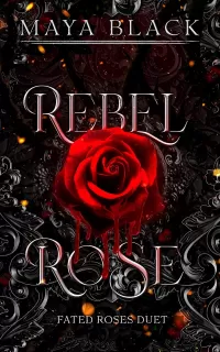 Rebel Rose (Fated Rose Duet #1)