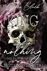 King of Nothing: a dark RH Peter Pan Retelling (Brutal Never Boys #1)