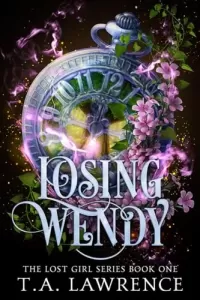 Losing Wendy: A Dark Fantasy Peter Pan Retelling (The Lost Girl Series #1)
