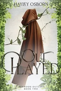 Outplayed (Sherwood Outlaws #2)