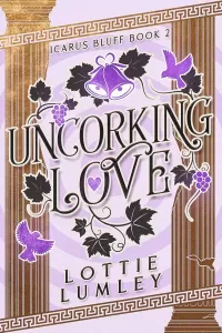 Uncorking Love (Icarus Bluff #2)