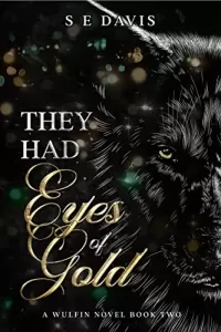 They Had Eyes of Gold (The Wulfin Series #2)