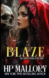 Blaze: A Little Red Riding Hood Dark Fairy Tale Retelling (Happily Never After Fairytale Retellings #10)
