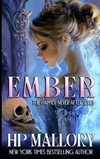 Ember: A Cinderella Dark Fairy Tale Retelling (Happily Never After Fairytale Retellings #7)