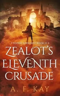 Zealot's Eleventh Crusade: A Fantasy LitRPG Adventure (Divine Apostasy #11)