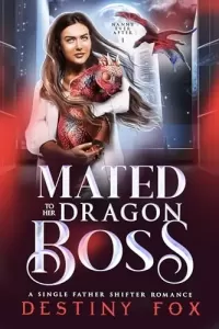 Mated to Her Dragon Boss: A Single Father Shifter Romance (Nanny Ever After #1)