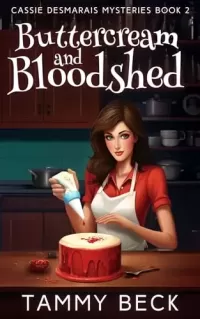 Buttercream and Bloodshed (Cassie Desmarais Mysteries #2)