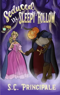 Seduced in Sleepy Hollow: A time For Monsters Romance (Time for Monsters)