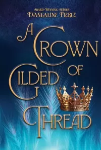 A Crown of Gilded Thread (Magic and Gold Series #1)