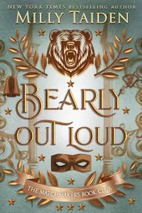 Bearly Out Loud: Gerri Wilder Presents - A Paranormal Villain-ish Shifter Romance - with Heat (The Matchmaker's Book Club - Villains #4)