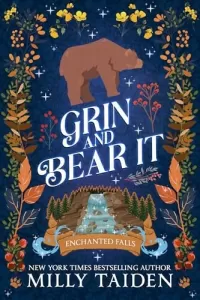 Grin and Bear It: A Paranormal Small Town Cozy Shifter Romance Series - with Heat (Enchanted Falls #2)