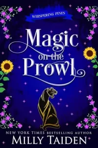 Magic on the Prowl: A Paranormal Small Town Cozy Shifter Romance Series - with Heat (Whispering Pines #5)