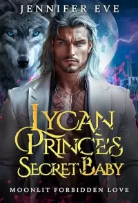 Lycan Prince's Secret Baby: A Rejected Mate Forced Proximity Paranormal Werewolf Romance (Moonlit Forbidden Love #1)